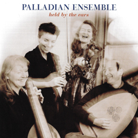 Palladian Ensemble - Held by the Ears