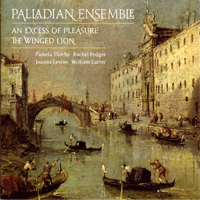 Palladian Ensemble - The Venice Collection (CD 1: An Excess Of Pleasure)