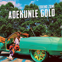 Adekunle Gold - Friend Zone (Single)