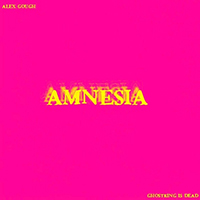 Gough, Alex - Amnesia (feat. Ghostking Is Dead) (Single)