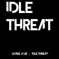 Idle Threat (USA) - Living A Lie (EP)