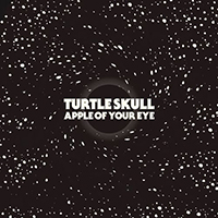 Turtle Skull - Apple Of Your Eye (Single)