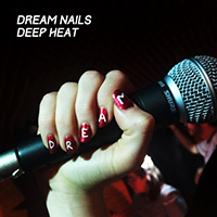 Dream Nails - Deep Heat (Single)