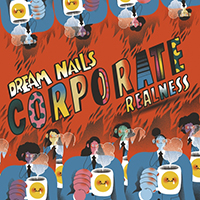 Dream Nails - Corporate Realness (Single)