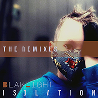 BlakLight - Isolation (The Remixes) (Single)