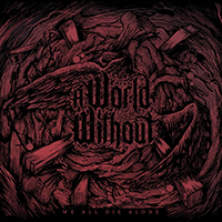 World Without - We All Die Alone