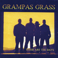 Grampas Grass - These Are the Days