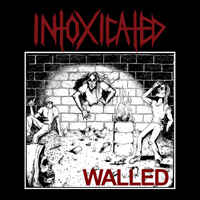 Intoxicated (USA) - Walled (EP)