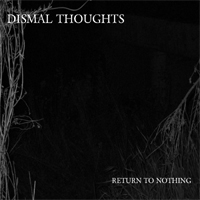 Dismal Thoughts - Return To Nothing (EP)