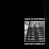 Girls In Synthesis - Fan The Flames (EP)