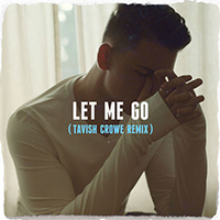 Mathew V - Let Me Go (Tavish Crowe Remix Single)