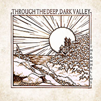 Oh Hellos - Through The Deep, Dark Valley