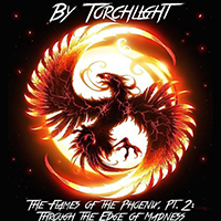 By Torchlight - The Flames Of The Phoenix, Pt. 2: Through The Edge Of Madness