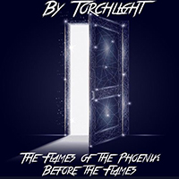 By Torchlight - The Flames Of The Phoenix: Before The Flames