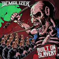 Demolizer - Built on Slavery (Single)