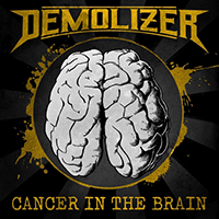 Demolizer - Cancer In The Brain (Single)