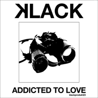 Klack - Addicted To Love (Single)