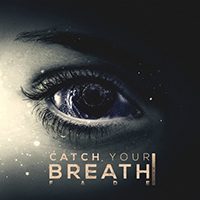 Catch Your Breath - Fade (Single)