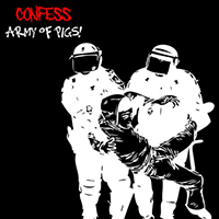 Confess (NOR) - Army of Pigs! (Single)