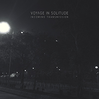 Voyage In Solitude - Incoming Transmission (Single)