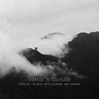 Voyage In Solitude - Through The Mist With Courage And Sorrow (Single)