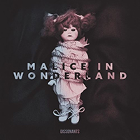 Dissonants - Malice in Wonderland (Single)