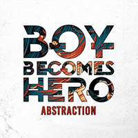 Boy Becomes Hero - Abstraction (Single)