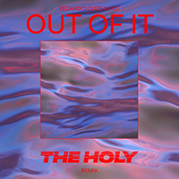 The Holy - Out Of It (Remix)
