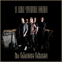 I Am Your God - In Those Times (Single)