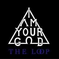 I Am Your God - The Loop (Single)