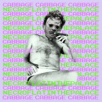 Cabbage - Necroflat In The Palace (Single)