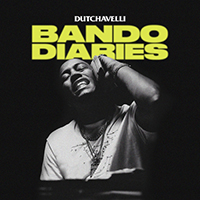 Dutchavelli - Bando Diaries (Single)