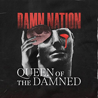 Damn Nation (USA) - Queen of the Damned (Single)