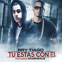 Brytiago - Tu Estas Con El (Remix) (feat. Anonimus) (Single)