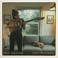 Deep Sea Diver - Stop Pretending (Single)