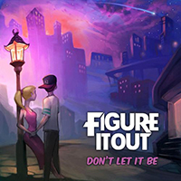 FigureItOut - Don't Let It Be (Single)