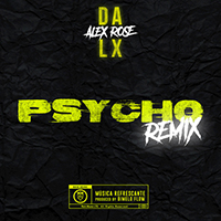 Dalex - Psycho (Remix, feat. Alex Rose, Dimelo Flow) (Single)