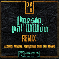 Dalex - Puesto pal' Millon (Remix, feat Arcangel, Justin Quiles, Alex Rose, Sech, Mike Towers, Dimelo Flow) (Single)