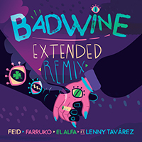 Feid - Badwine (Extended Remix) (feat. Farruko, El Alfa, Lenny Tavarez) (Single)