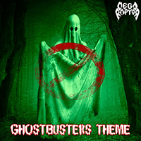 Megaraptor - Ghostbusters Theme (Single)
