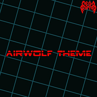 Megaraptor - Airwolf Theme (Single)