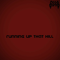 Megaraptor - Running Up That Hill (Single)