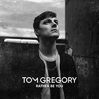 Tom Gregory - Rather Be You (Single)