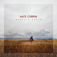 Currin, Nate  - Ashes & Earth