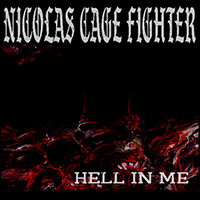Nicolas Cage Fighter - Hell In Me (Single)