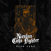 Nicolas Cage Fighter - Dead Ends (Single)