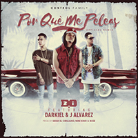 D.Ozi - Porque Me Peleas (Remix) (feat. Darkiel & J Alvarez)