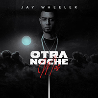 Jay Wheeler - Otra Noche Mas (Single)
