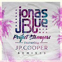 JP Cooper - Perfect Strangers (Remixes) (feat. Jonas Blue)