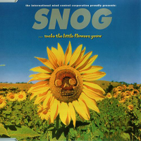 Snog - ...Make The Little Flowers Grow (Single)